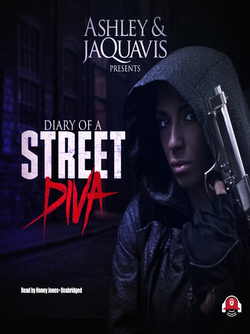 Title details for Diary of a Street Diva by Ashley & JaQuavis - Available
